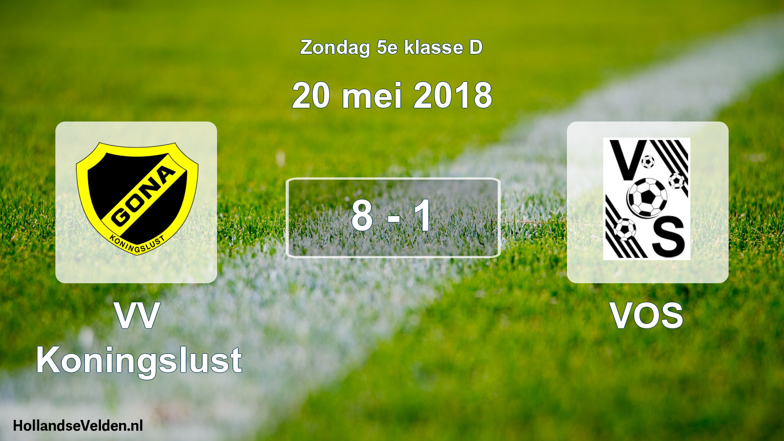 Total number of matches played: VV Koningslust - VOS 8 - 1 (20 May 2018)