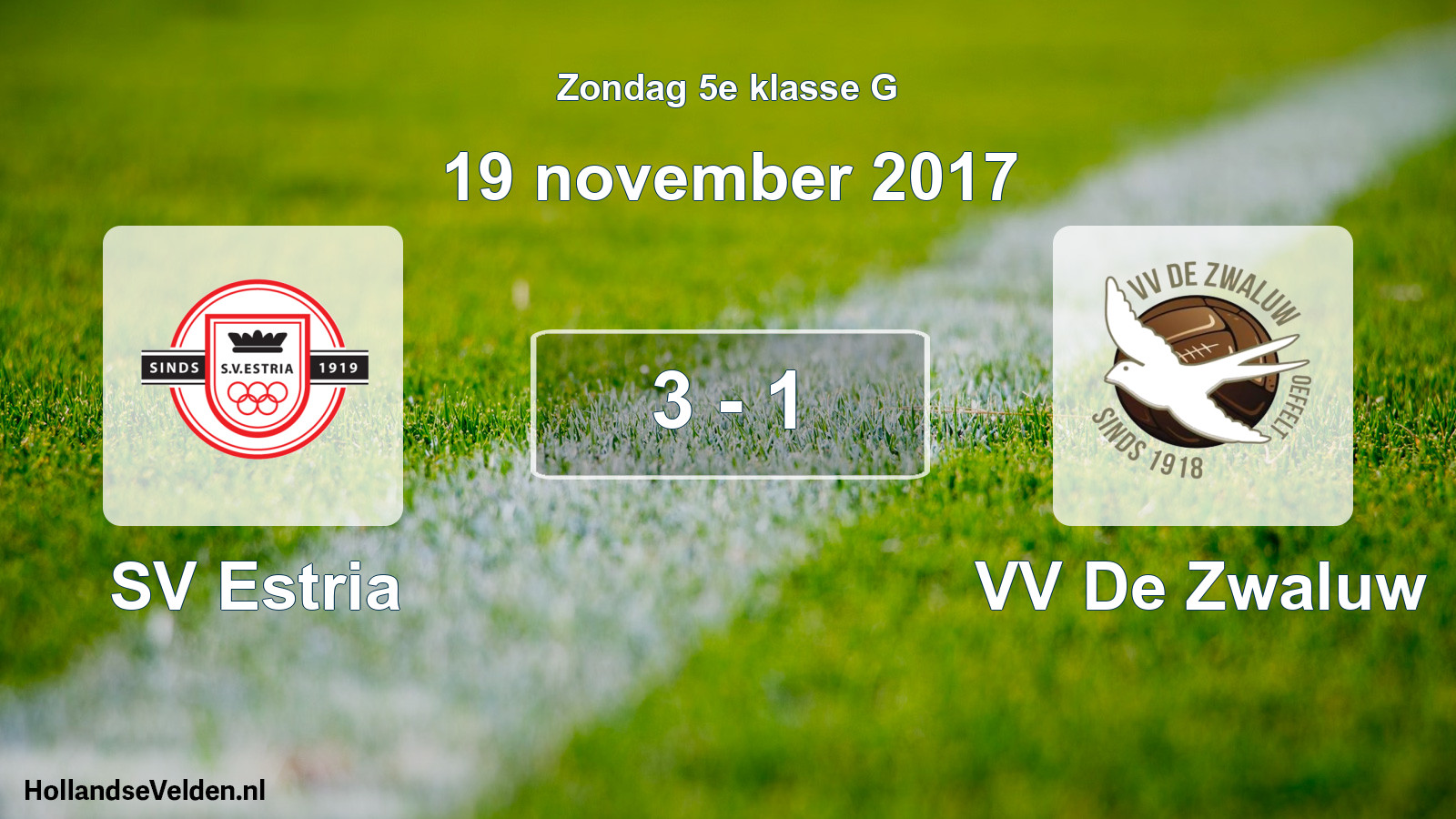 Total number of matches played: SV Estria - VV De Zwaluw 3 - 1 (19 November 2017)