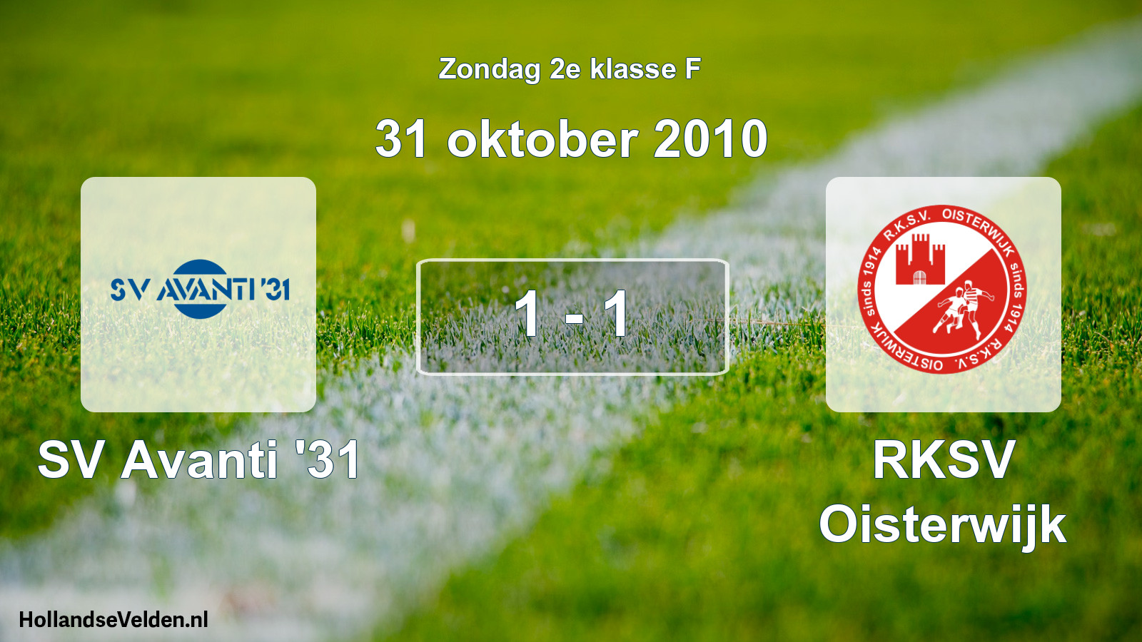 Total number of matches played: SV Avanti '31 - RKSV Oisterwijk 1 - 1 (31 October 2010)