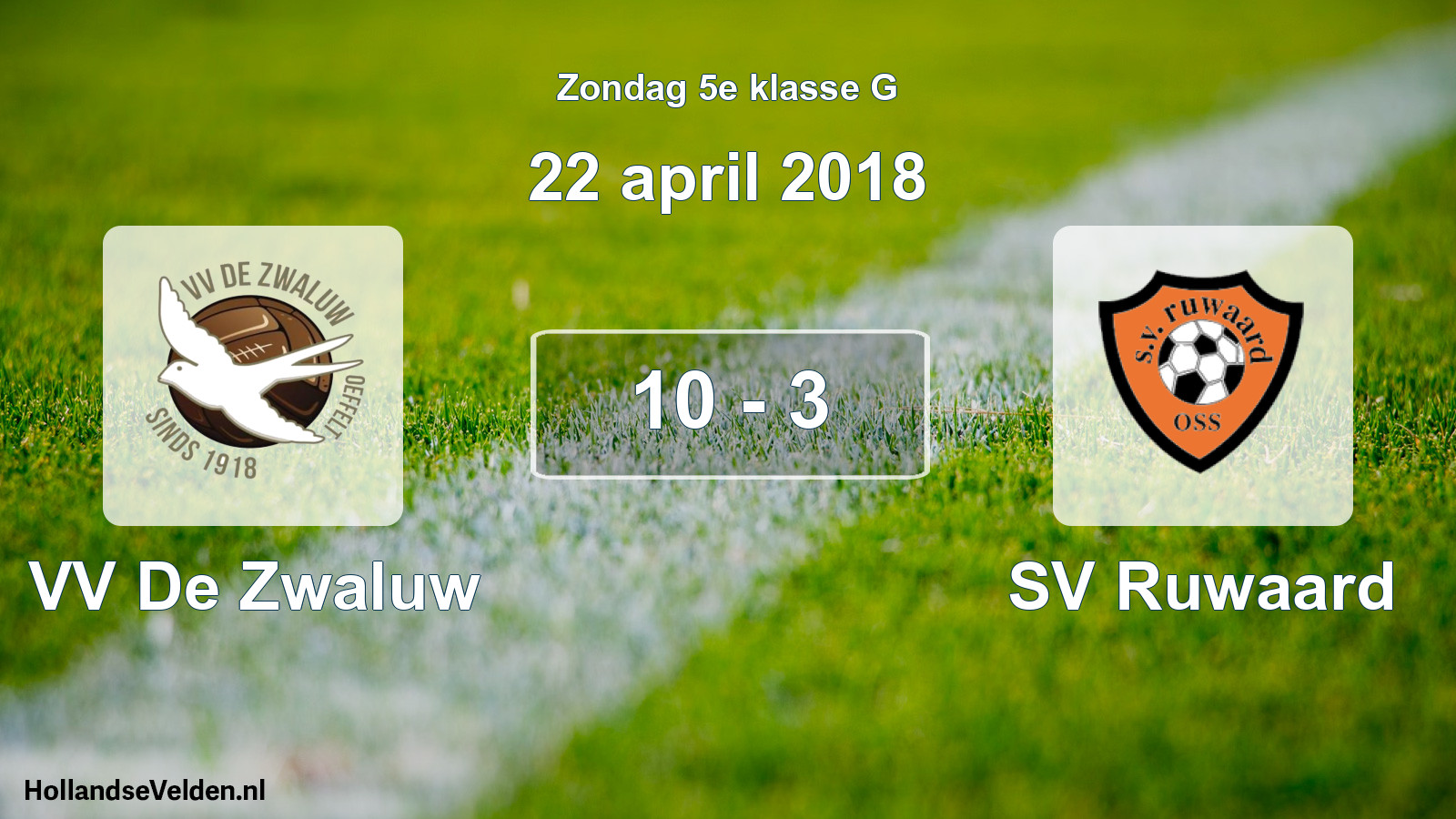 Total number of matches played: VV De Zwaluw - SV Ruwaard 10 - 3 (22 April 2018)