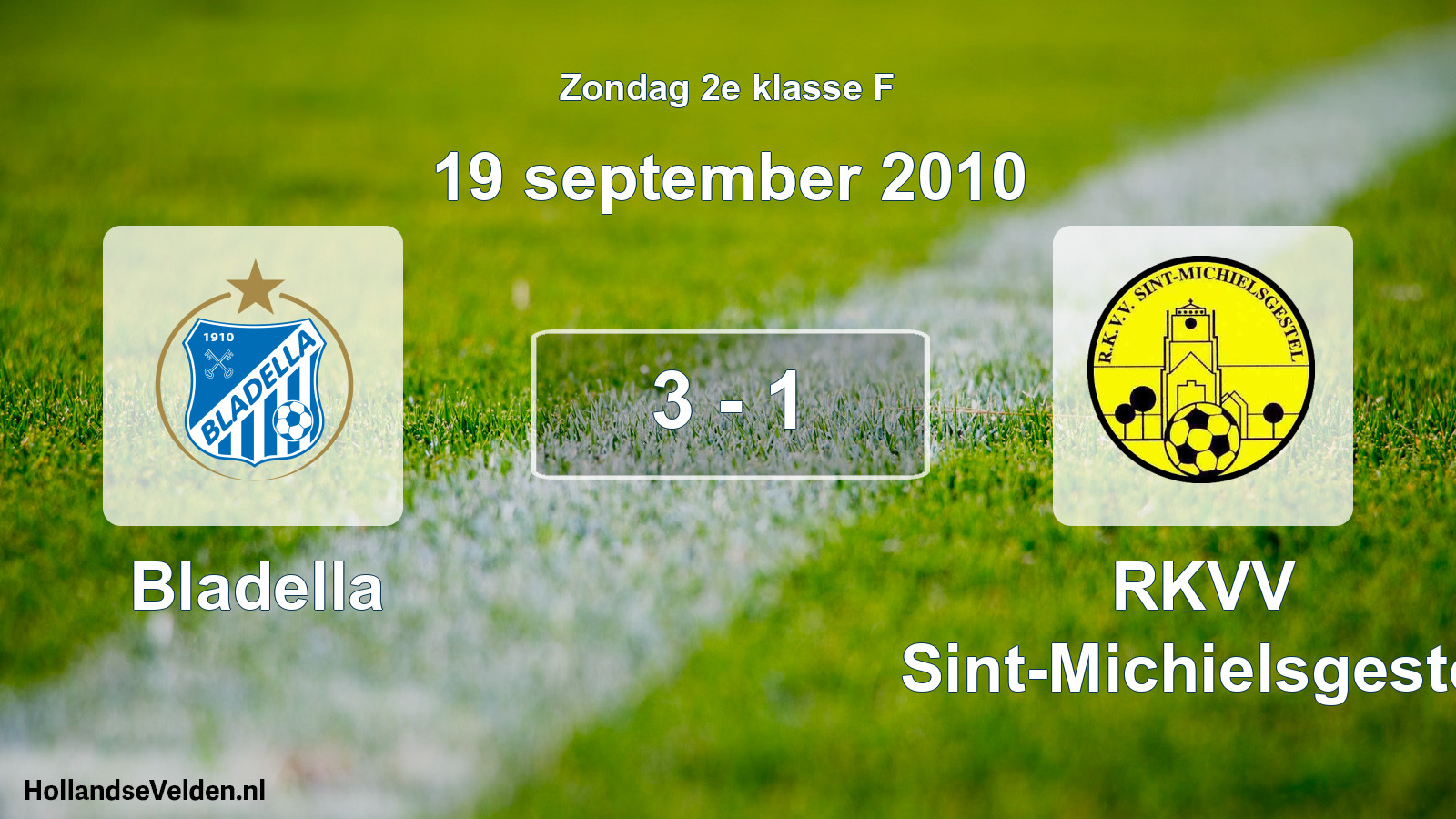 Total number of matches played: Bladella - RKVV Sint-Michielsgestel 3 - 1 (19 September 2010)
