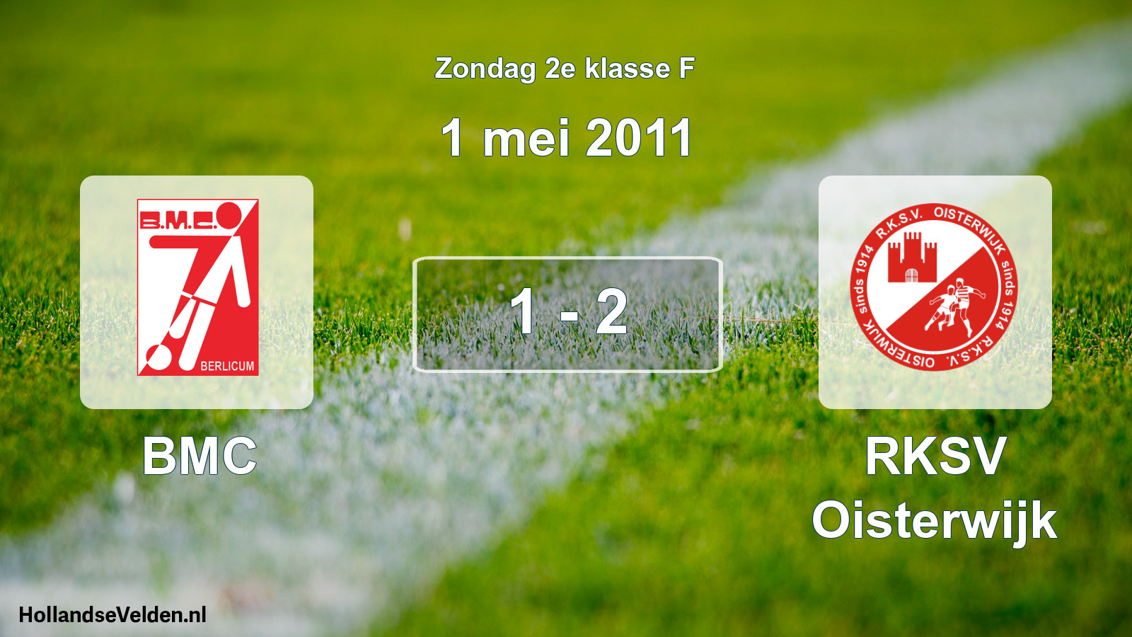 Total number of matches played: BMC - RKSV Oisterwijk 1 - 2 (1 May 2011)