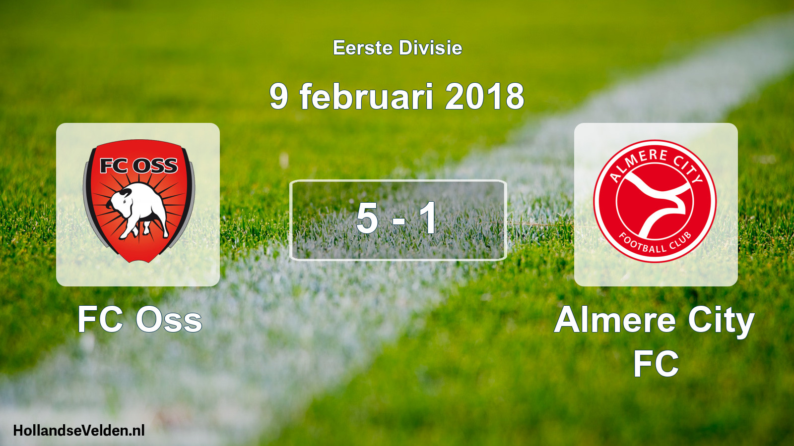Total number of matches played: FC Oss - Almere City FC 5 - 1 (9 February 2018)