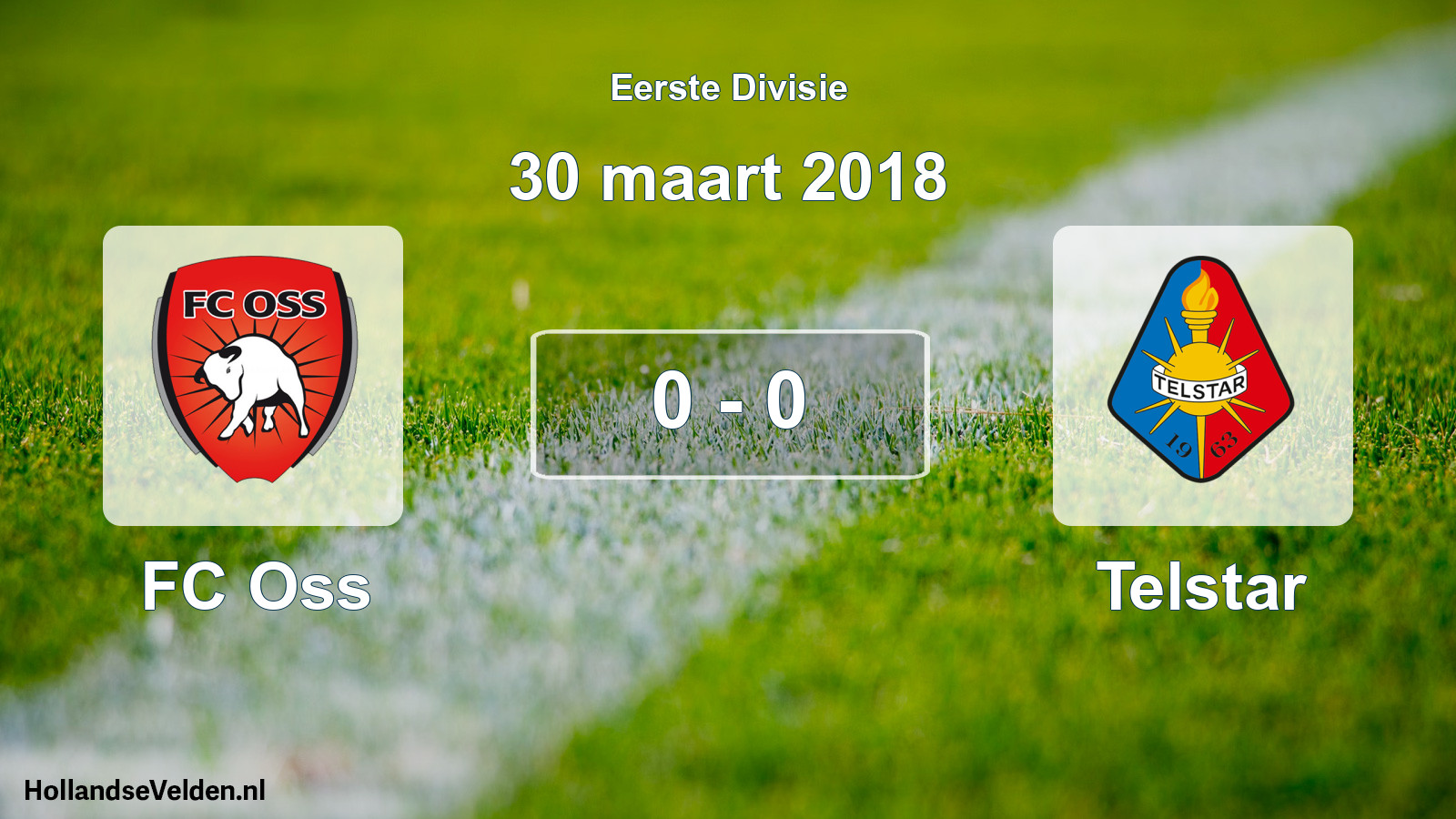 Total number of matches played: FC Oss - Telstar 0 - 0 (30 March 2018)