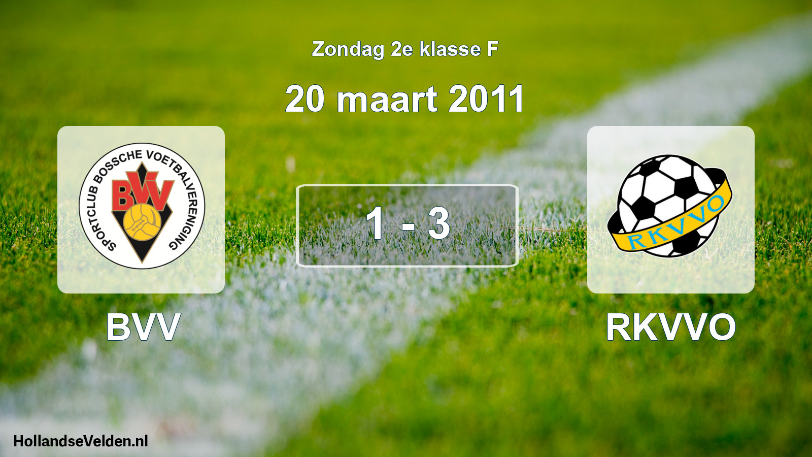 Total number of matches played: BVV - RKVVO 1 - 3 (20 March 2011)