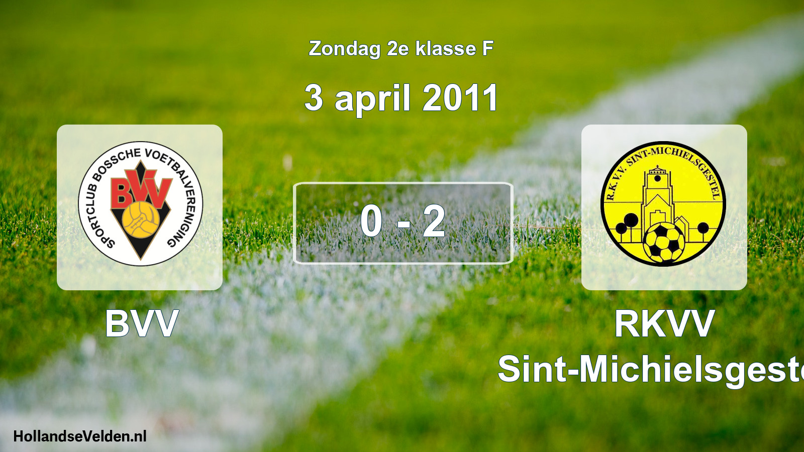 Total number of matches played: BVV - RKVV Sint-Michielsgestel 0 - 2 (3 April 2011)