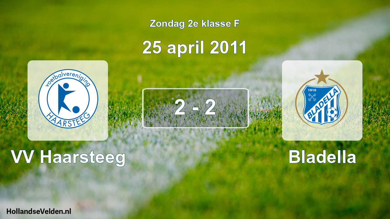 Total number of matches played: VV Haarsteeg - Bladella 2 - 2 (25 April 2011)