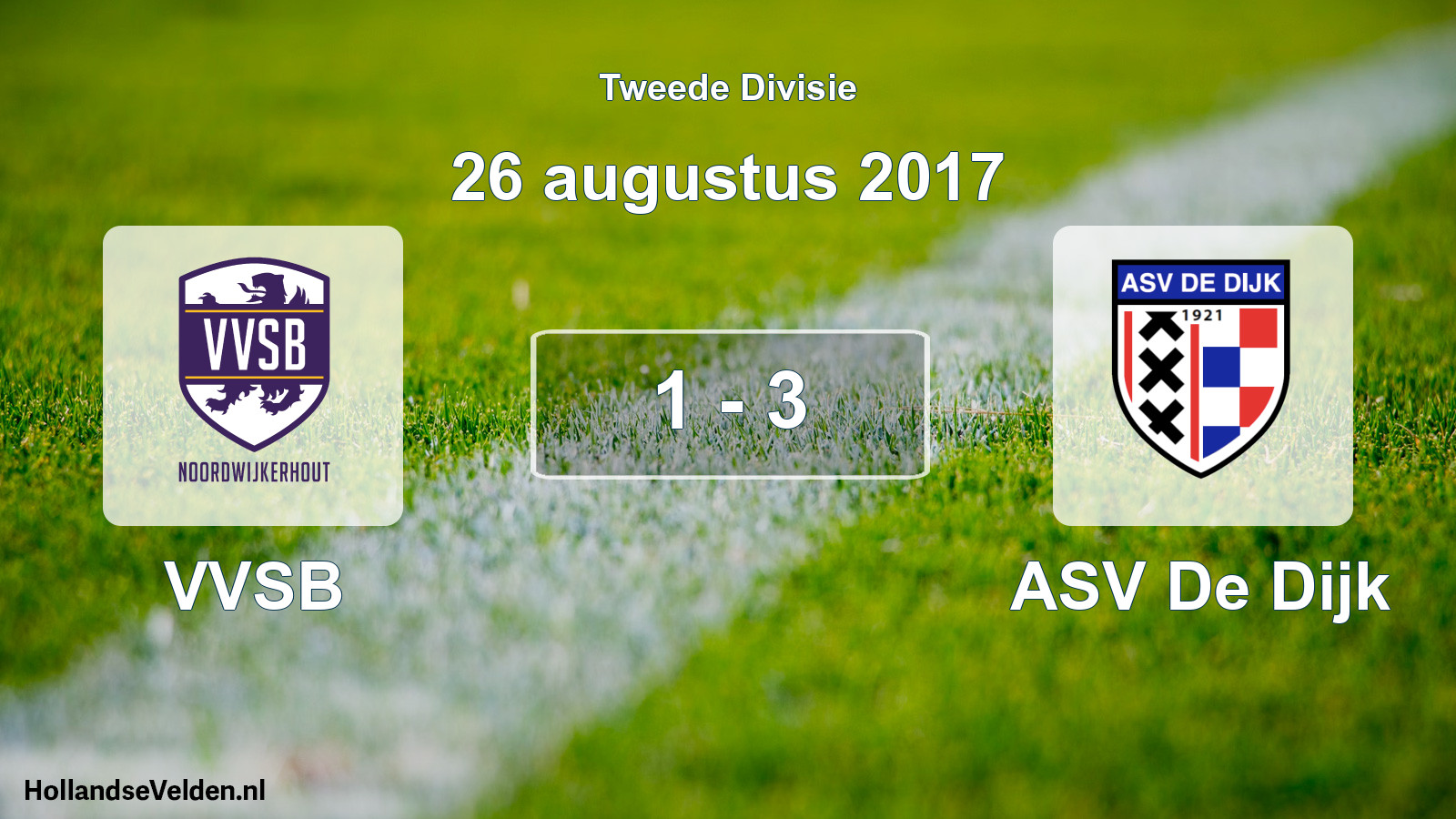 Total number of matches played: VVSB - ASV De Dijk 1 - 3 (26 August 2017)