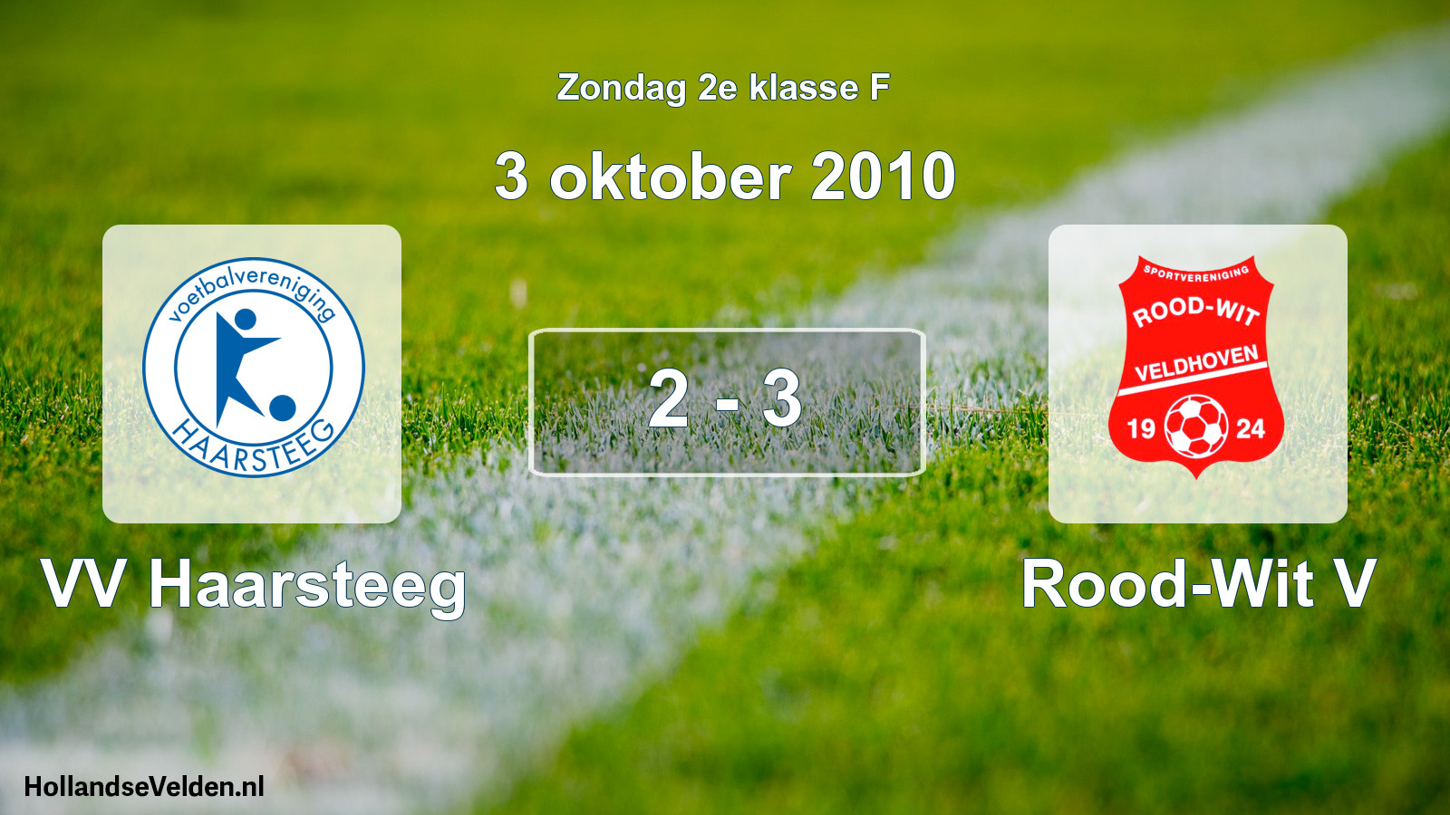 Total number of matches played: VV Haarsteeg - Rood-Wit V 2 - 3 (3 October 2010)
