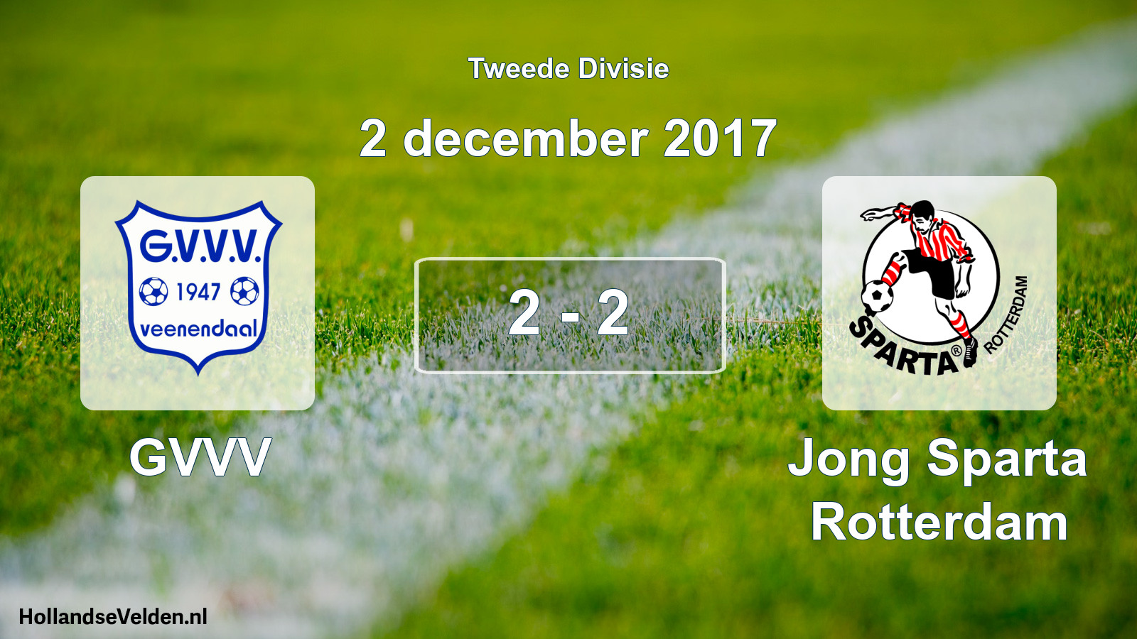 Total number of matches played: GVVV - Jong Sparta Rotterdam 2 - 2 (2 December 2017)