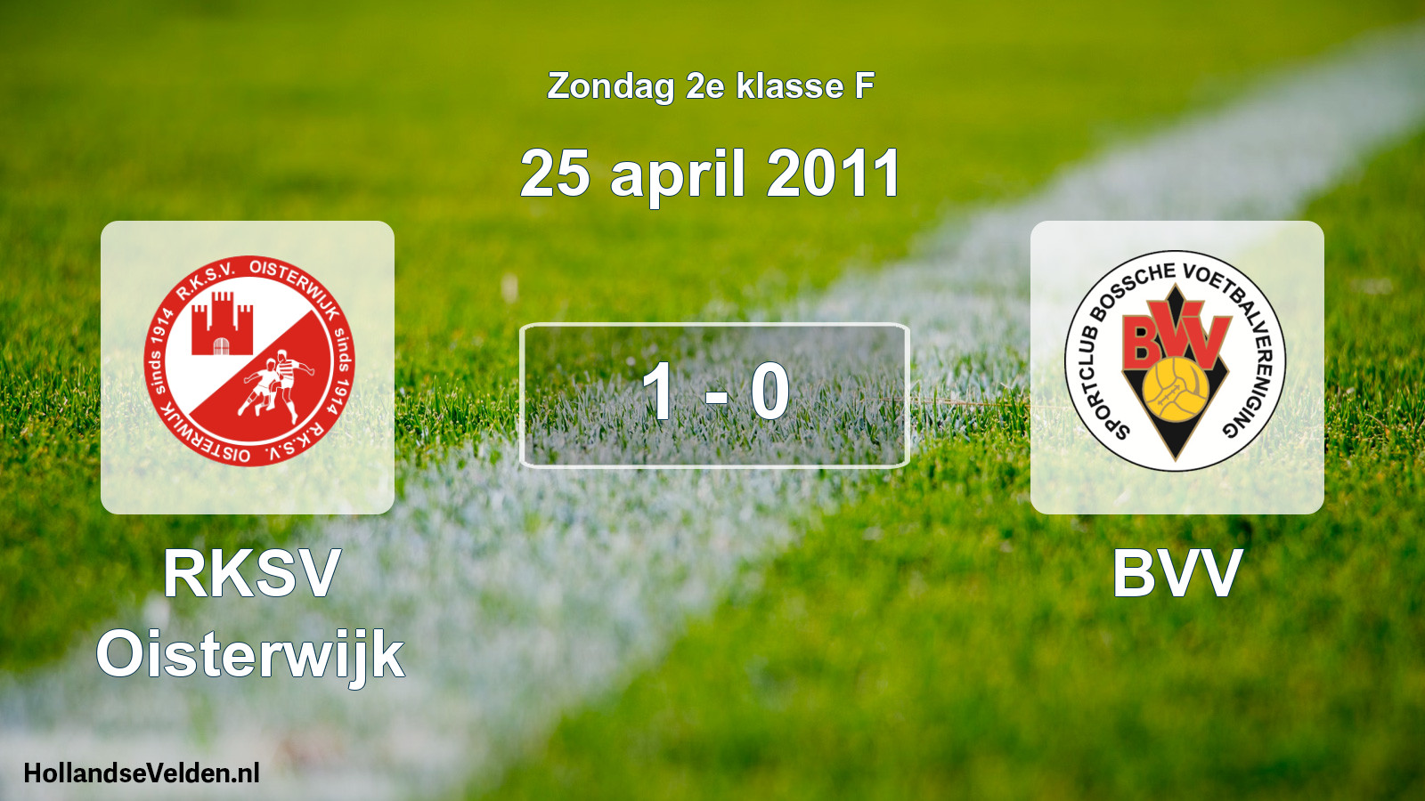 Total number of matches played: RKSV Oisterwijk - BVV 1 - 0 (25 April 2011)