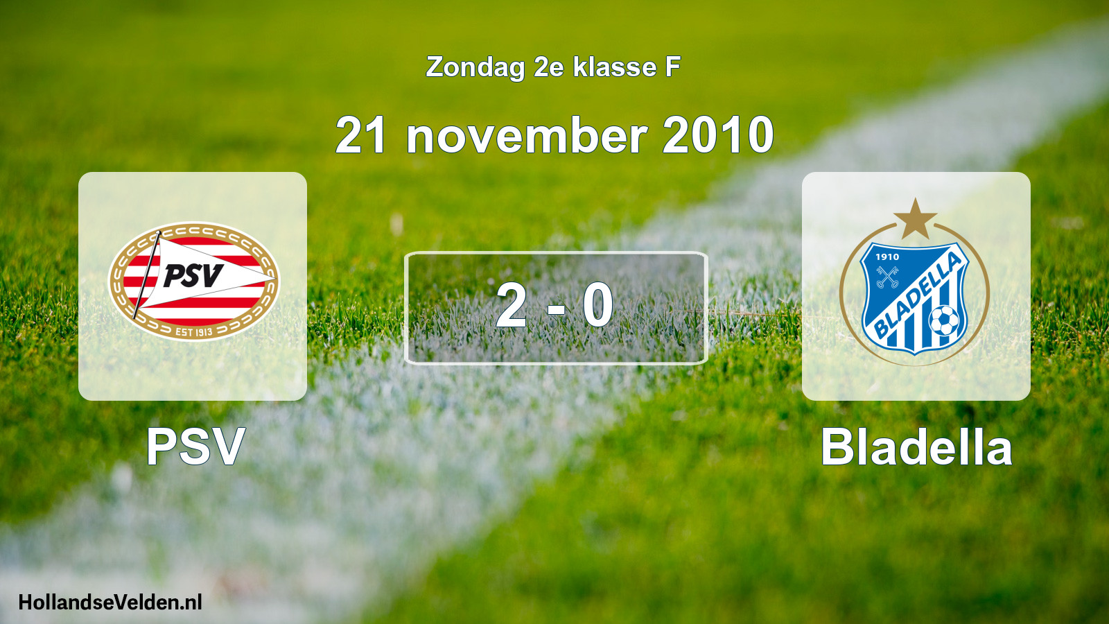 Total number of matches played: PSV - Bladella 2 - 0 (21 November 2010)