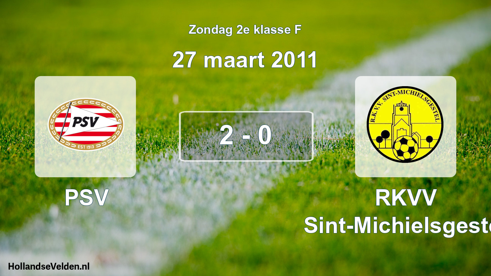 Total number of matches played: PSV - RKVV Sint-Michielsgestel 2 - 0 (27 March 2011)