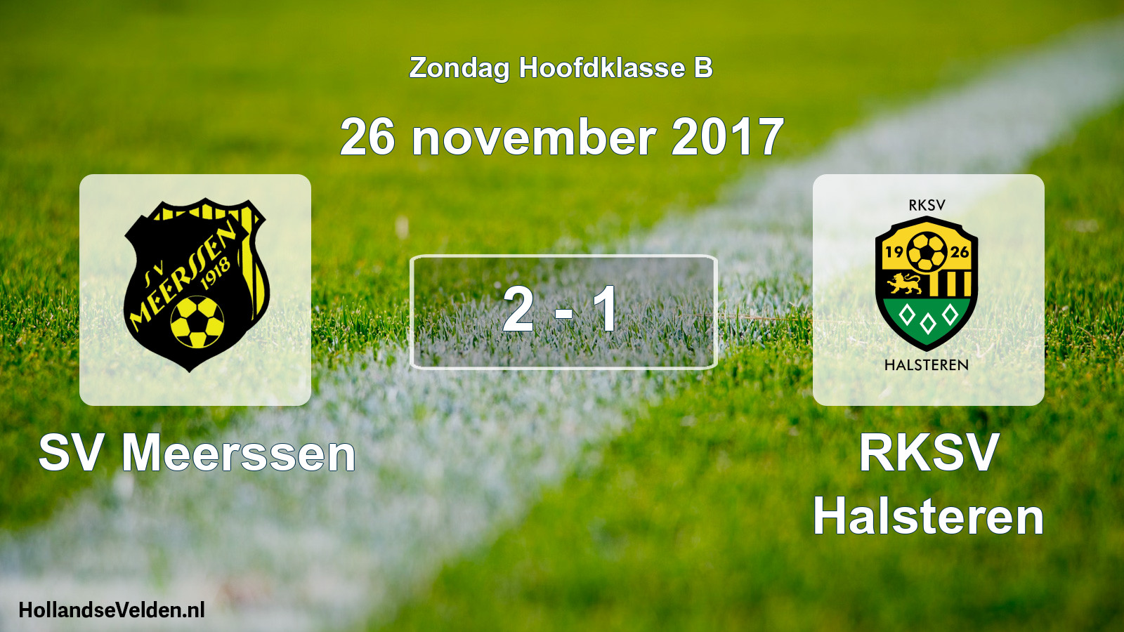 Total number of matches played: SV Meerssen - RKSV Halsteren 2 - 1 (26 November 2017)