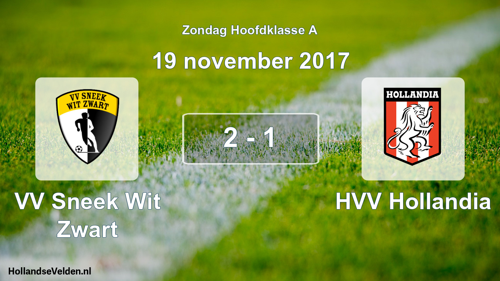 Total number of matches played: VV Sneek Wit Zwart - HVV Hollandia 2 - 1 (19 November 2017)
