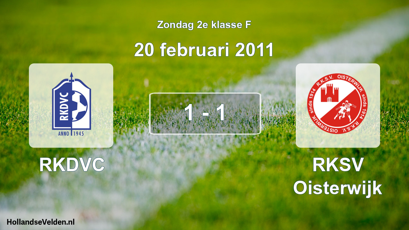 Total number of matches played: RKDVC - RKSV Oisterwijk 1 - 1 (20 February 2011)