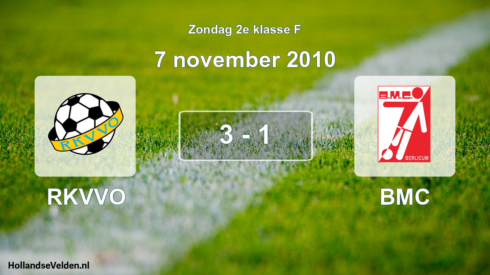 Total number of matches played: RKVVO - BMC 3 - 1 (7 November 2010)