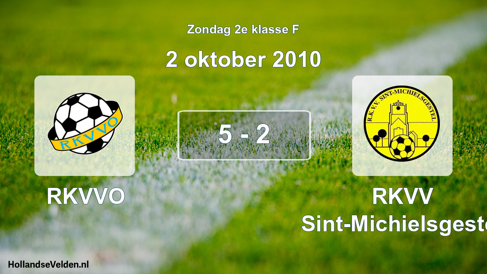 Total number of matches played: RKVVO - RKVV Sint-Michielsgestel 5 - 2 (2 October 2010)