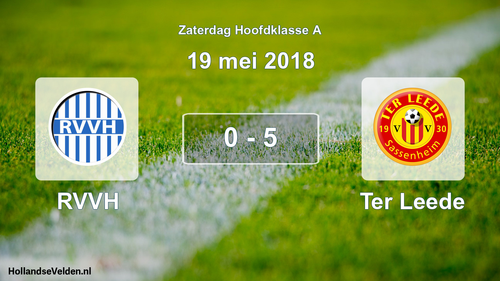 Total number of matches played: RVVH - Ter Leede 0 - 5 (19 May 2018)