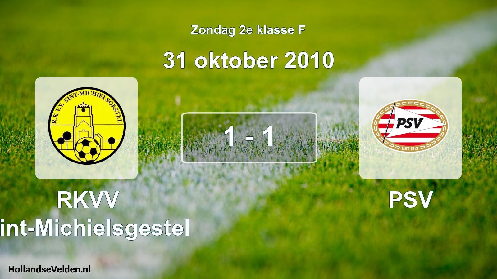 Total number of matches played: RKVV Sint-Michielsgestel - PSV 1 - 1 (31 October 2010)
