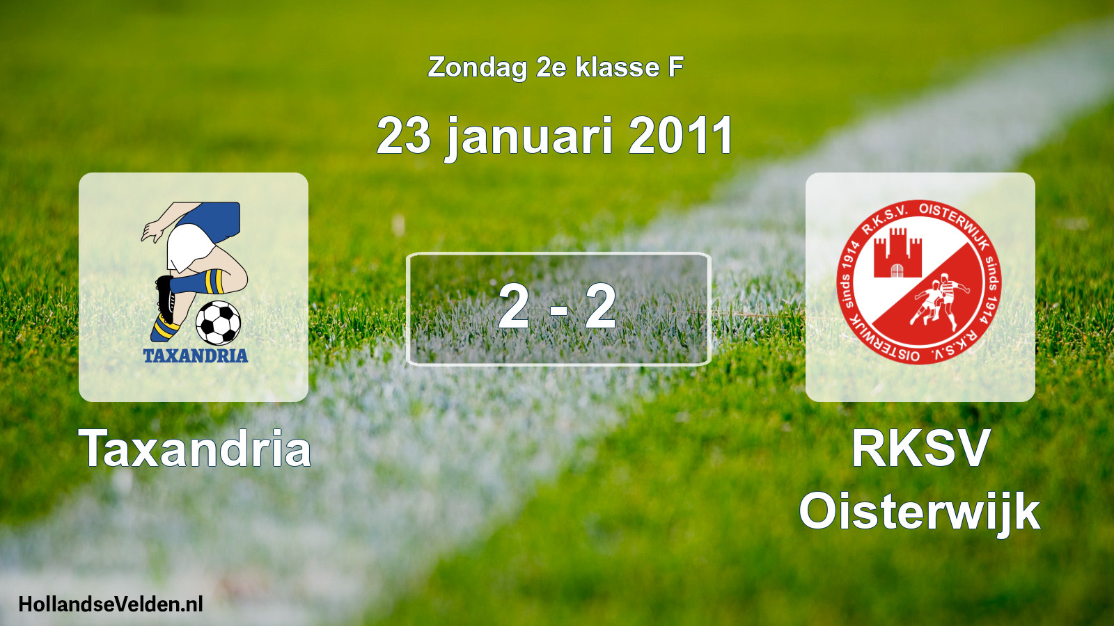 Total number of matches played: Taxandria - RKSV Oisterwijk 2 - 2 (23 January 2011)