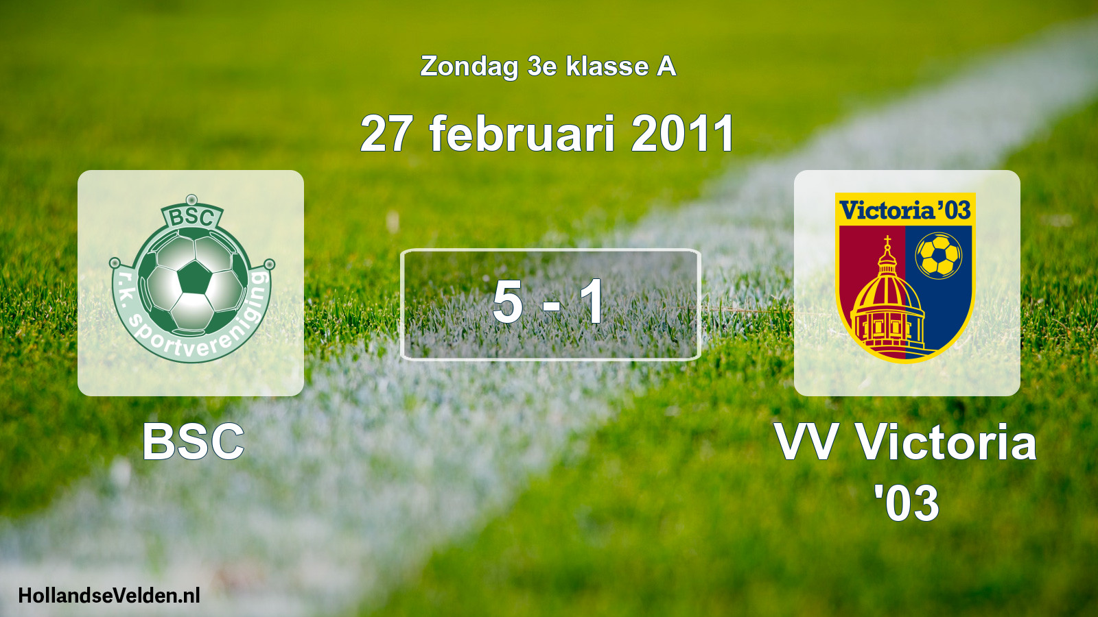Total number of matches played: BSC - VV Victoria '03 5 - 1 (27 February 2011)