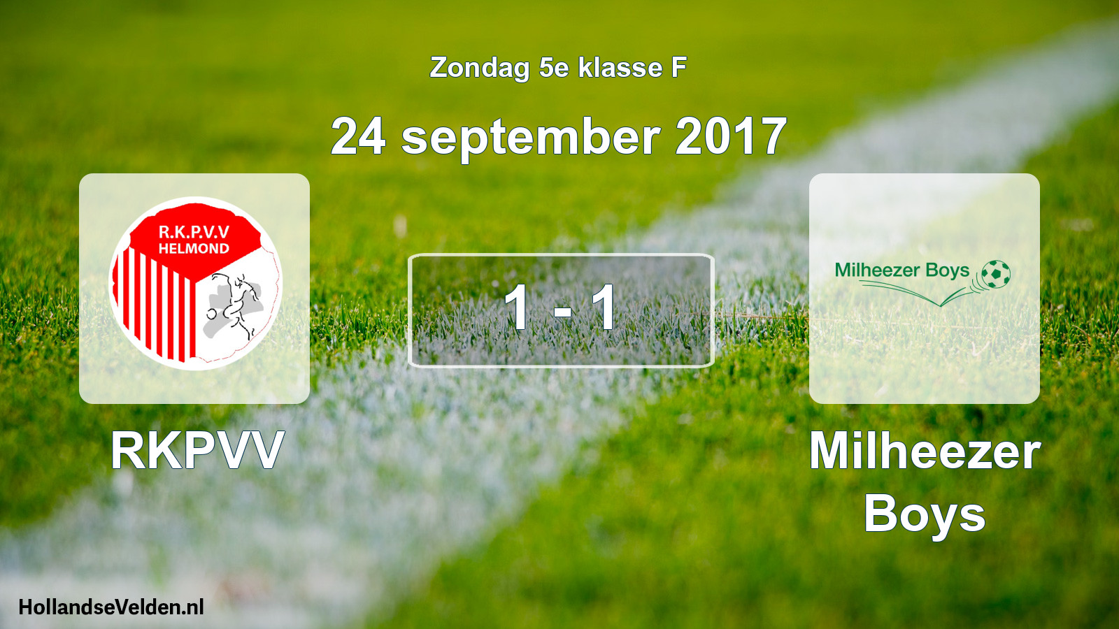 Total number of matches played: RKPVV - Milheezer Boys 1 - 1 (24 September 2017)