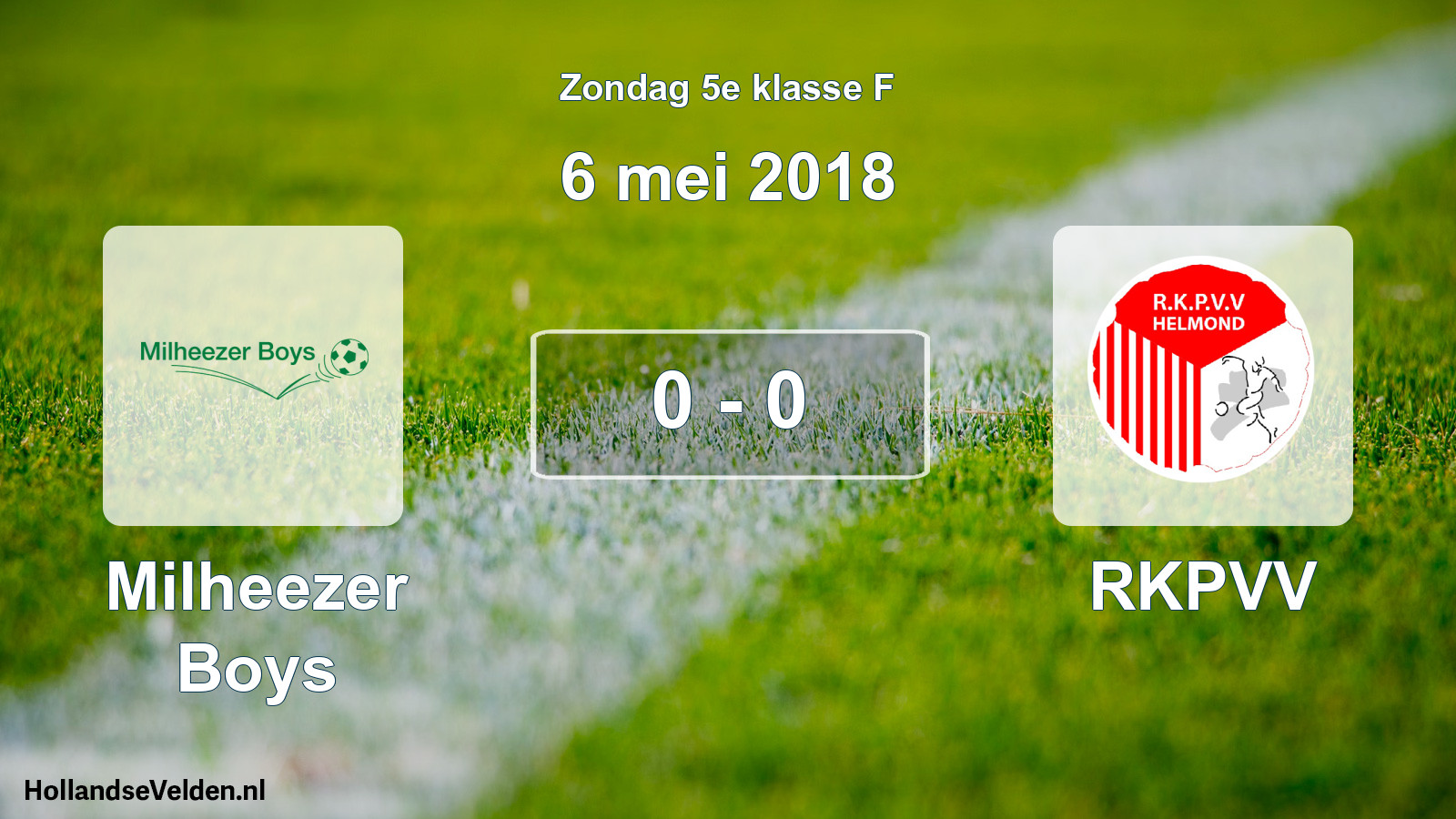 Total number of matches played: Milheezer Boys - RKPVV 0 - 0 (6 May 2018)