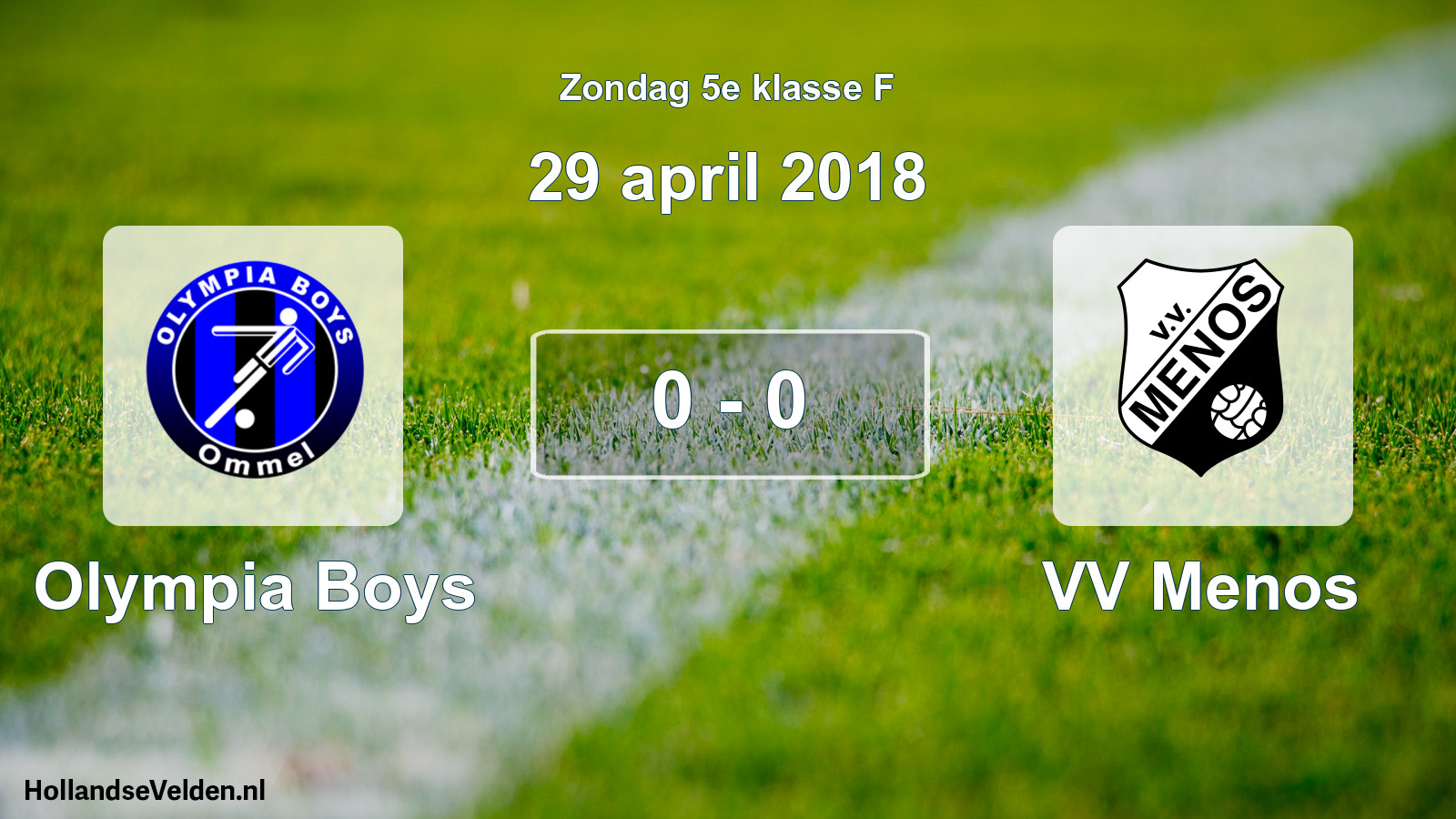 Total number of matches played: Olympia Boys - VV Menos 0 - 0 (29 April 2018)
