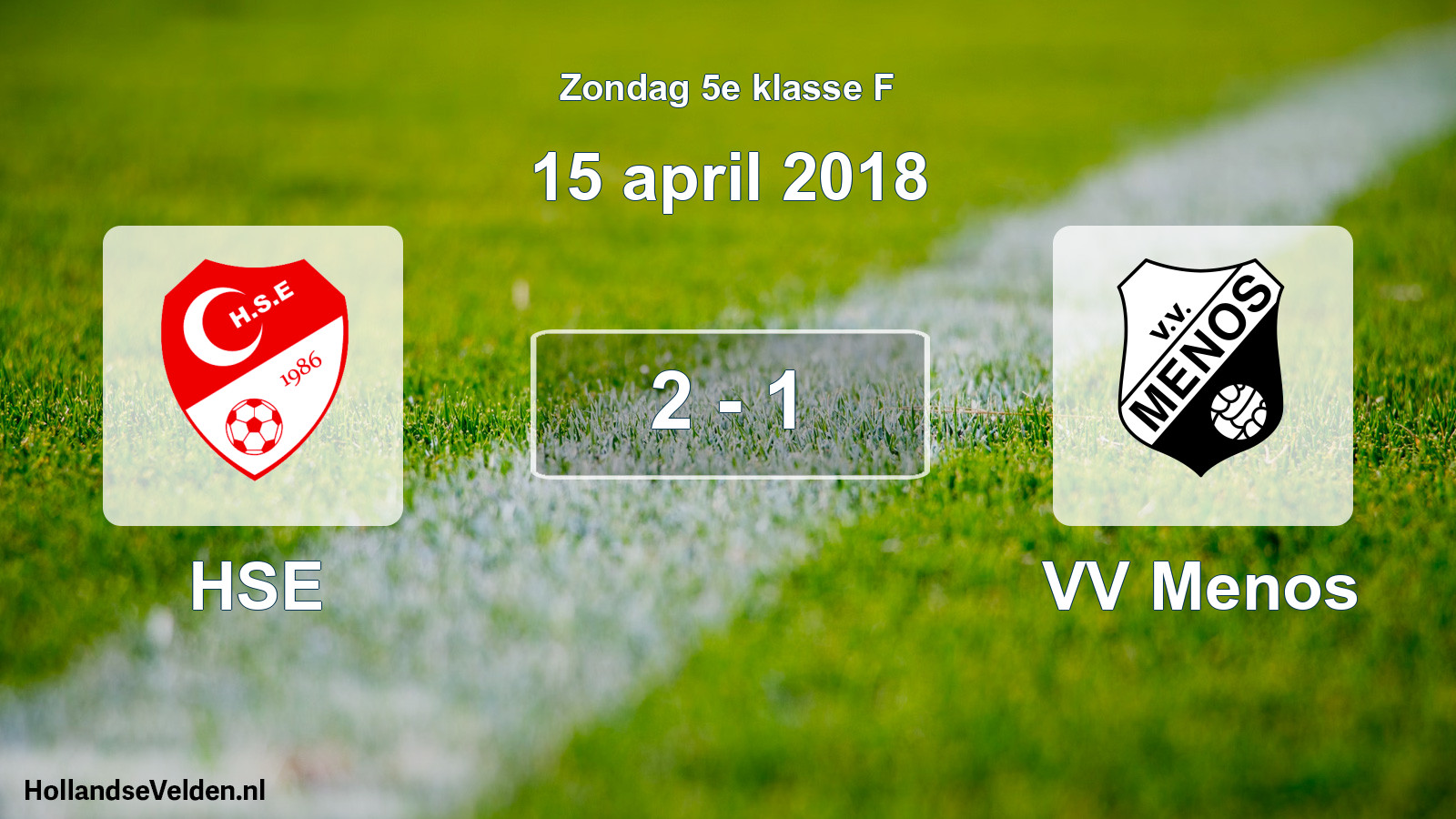 Total number of matches played: HSE - VV Menos 2 - 1 (15 April 2018)