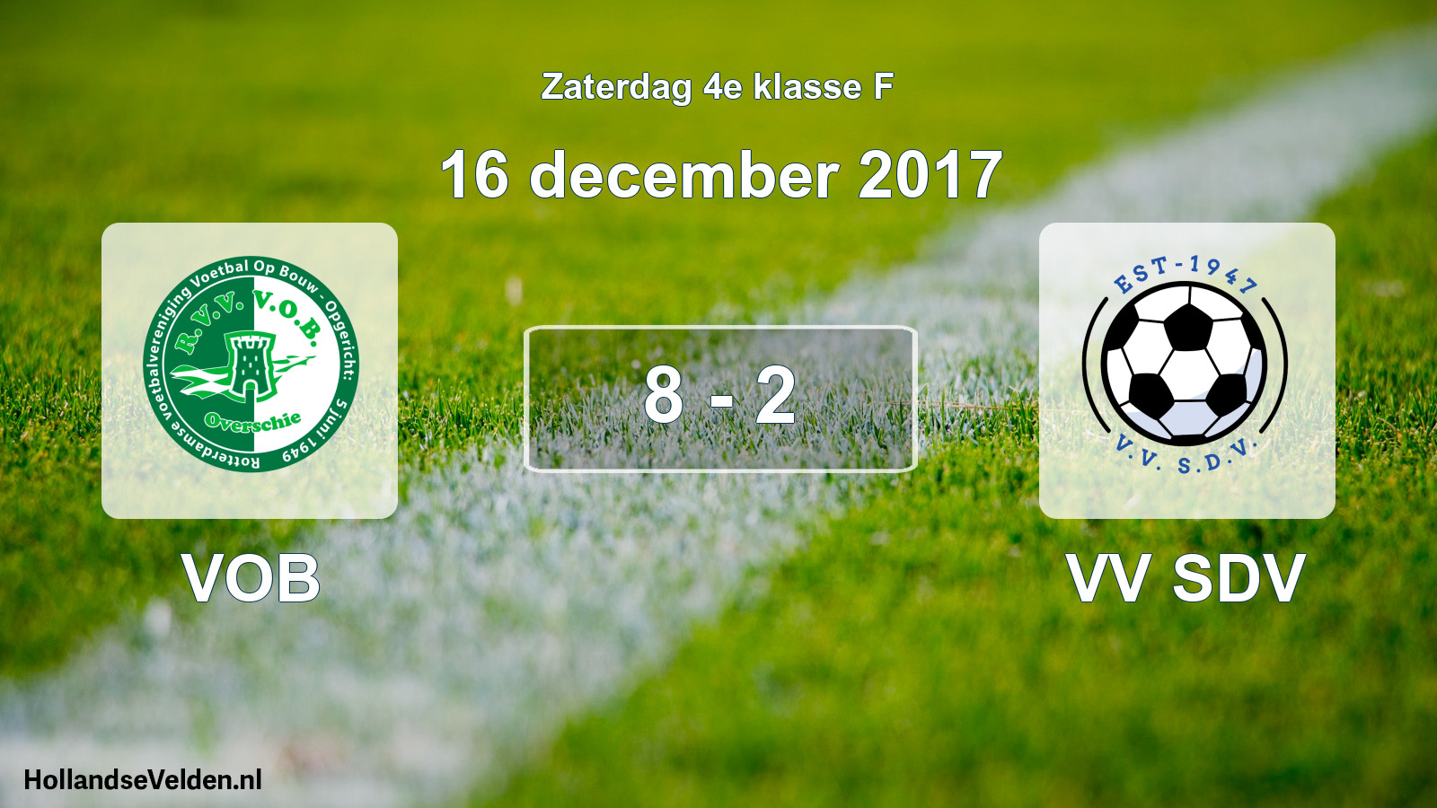 Total number of matches played: VOB - VV SDV 8 - 2 (16 December 2017)