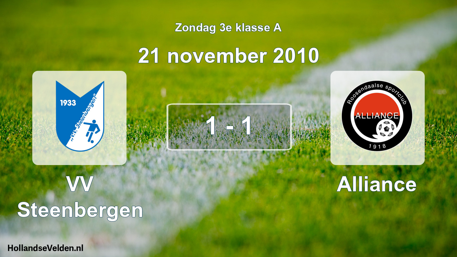 Total number of matches played: VV Steenbergen - Alliance 1 - 1 (21 November 2010)