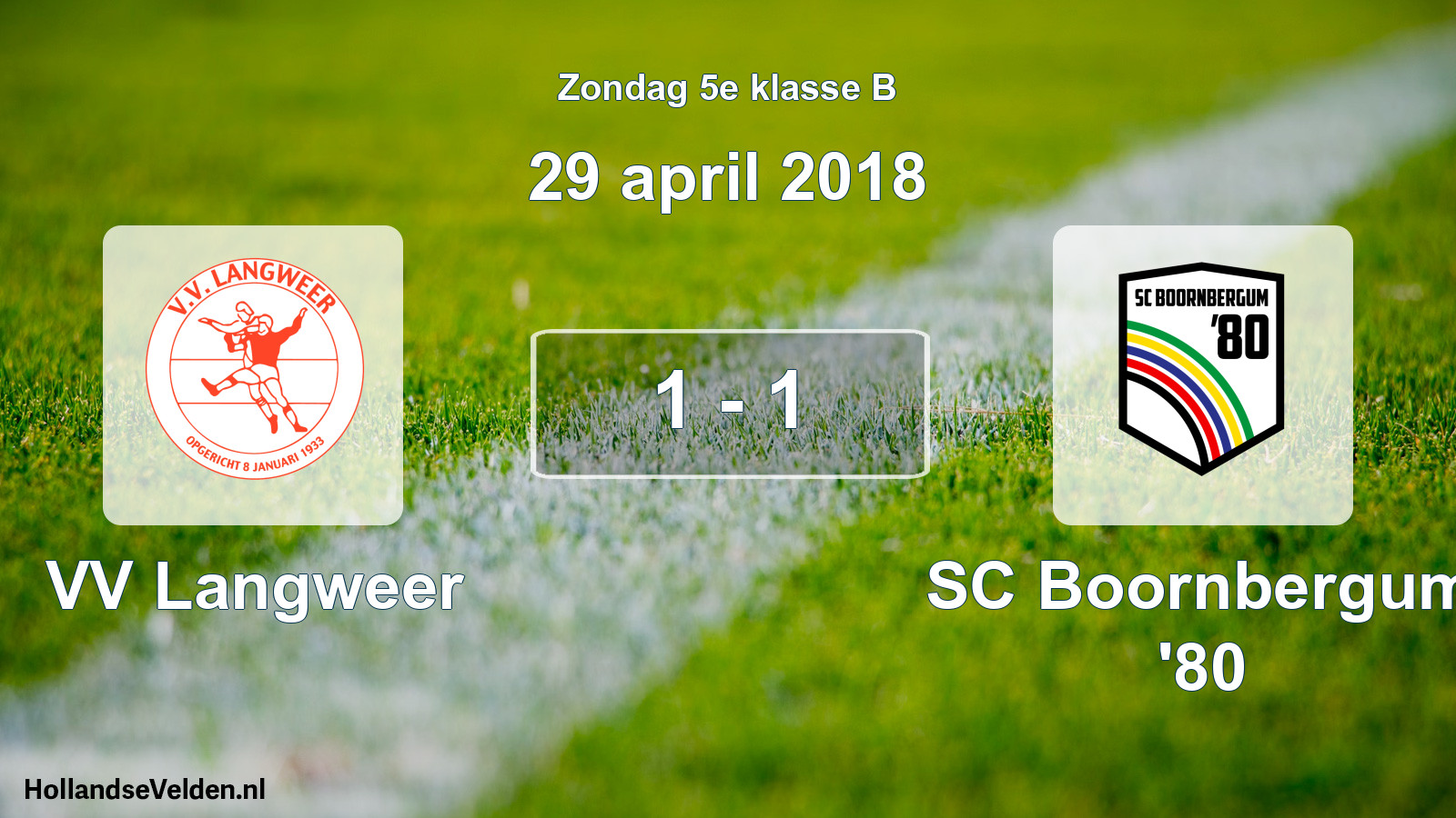 Total number of matches played: VV Langweer - SC Boornbergum '80 1 - 1 (29 April 2018)