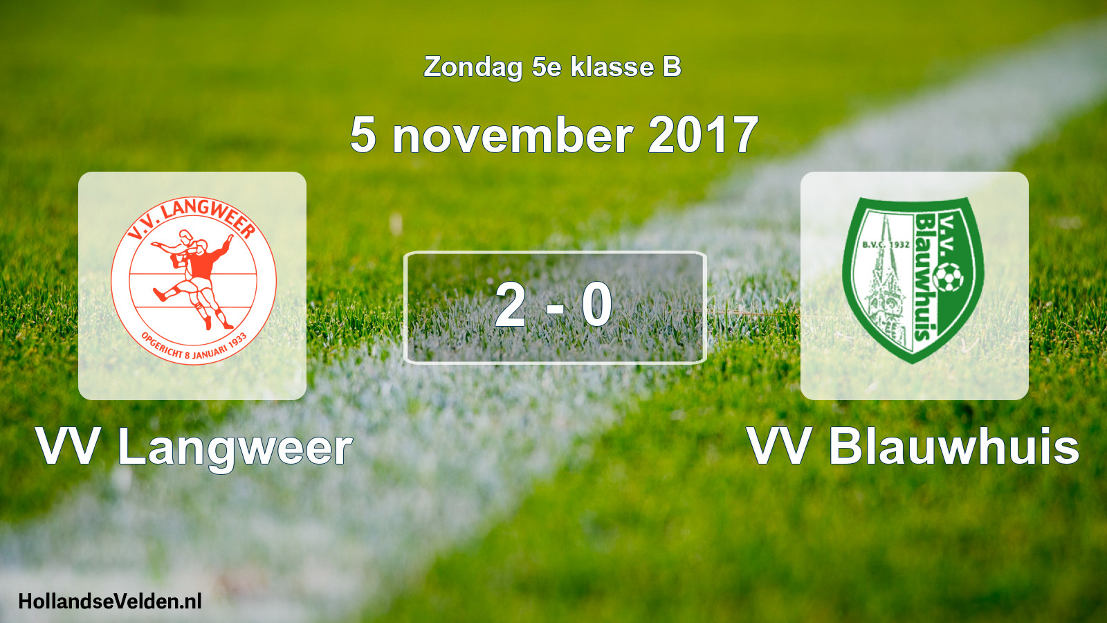 Total number of matches played: VV Langweer - VV Blauwhuis 2 - 0 (5 November 2017)