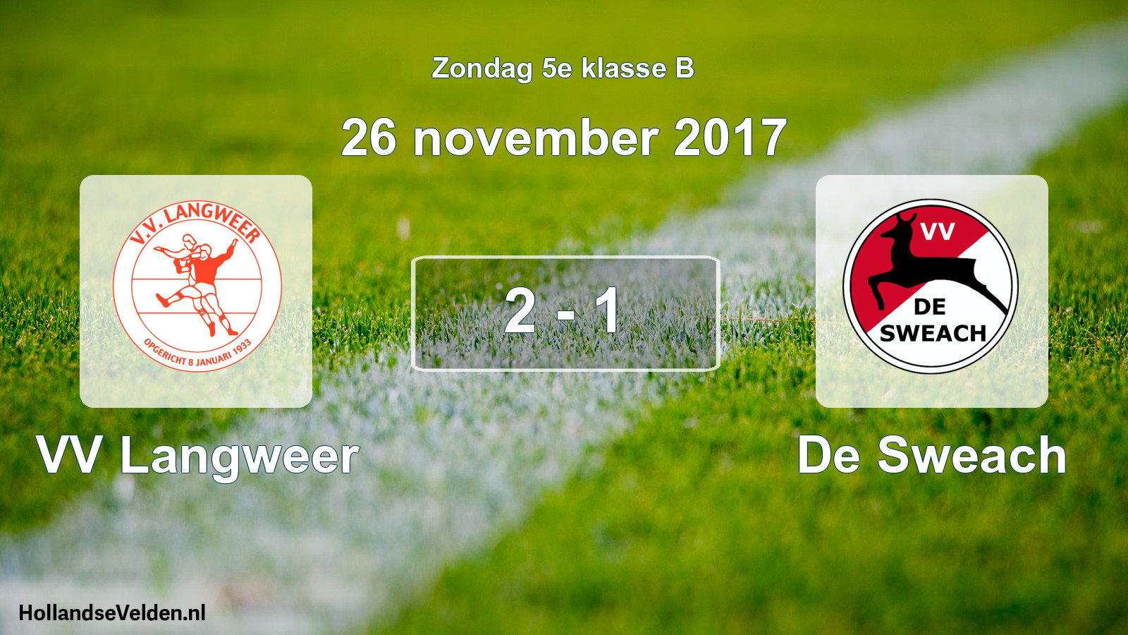 Total number of matches played: VV Langweer - De Sweach 2 - 1 (26 November 2017)