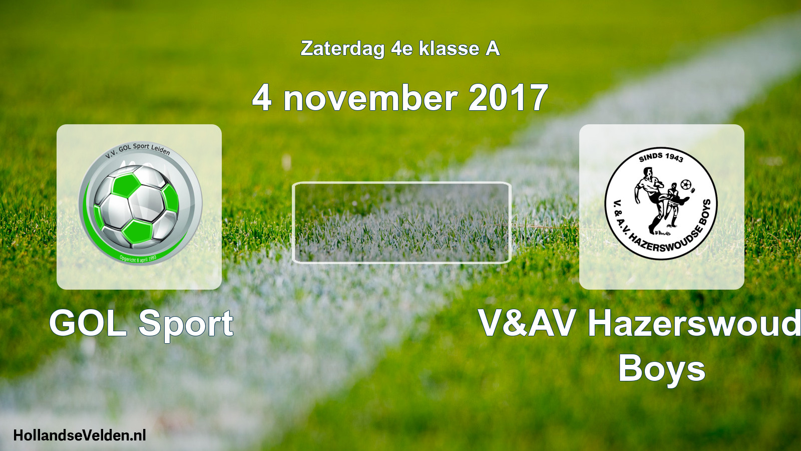 Scheduled Match: GOL Sport - V&AV Hazerswoudse Boys (4 November 2017)