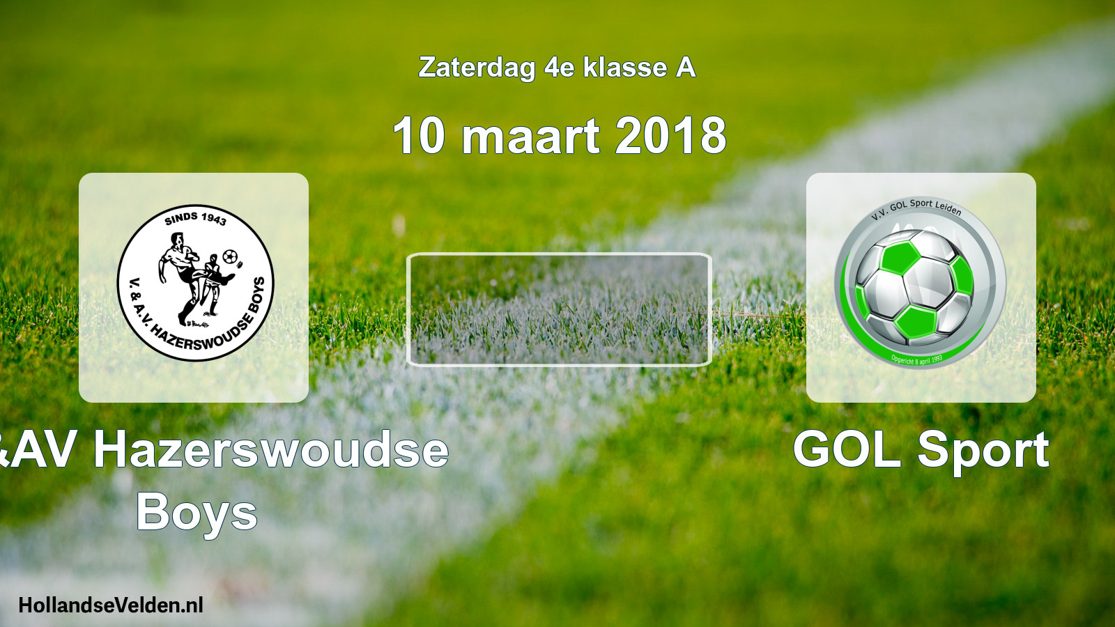 Scheduled Match: V&AV Hazerswoudse Boys - GOL Sport (10 March 2018)