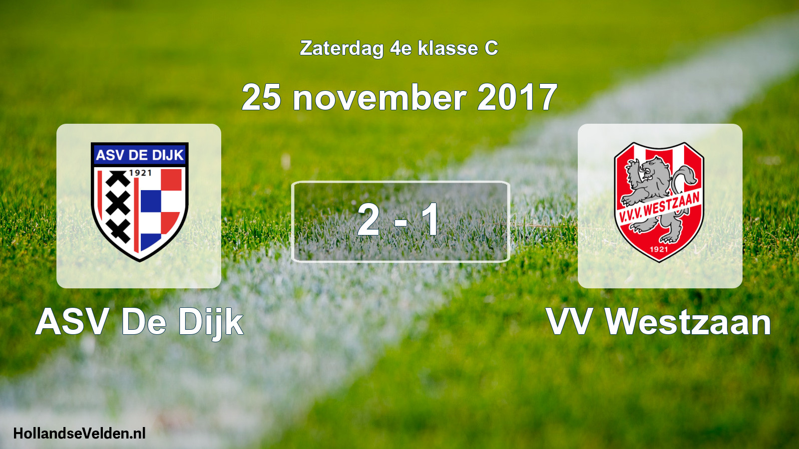 Total number of matches played: ASV De Dijk - VV Westzaan 2 - 1 (25 November 2017)