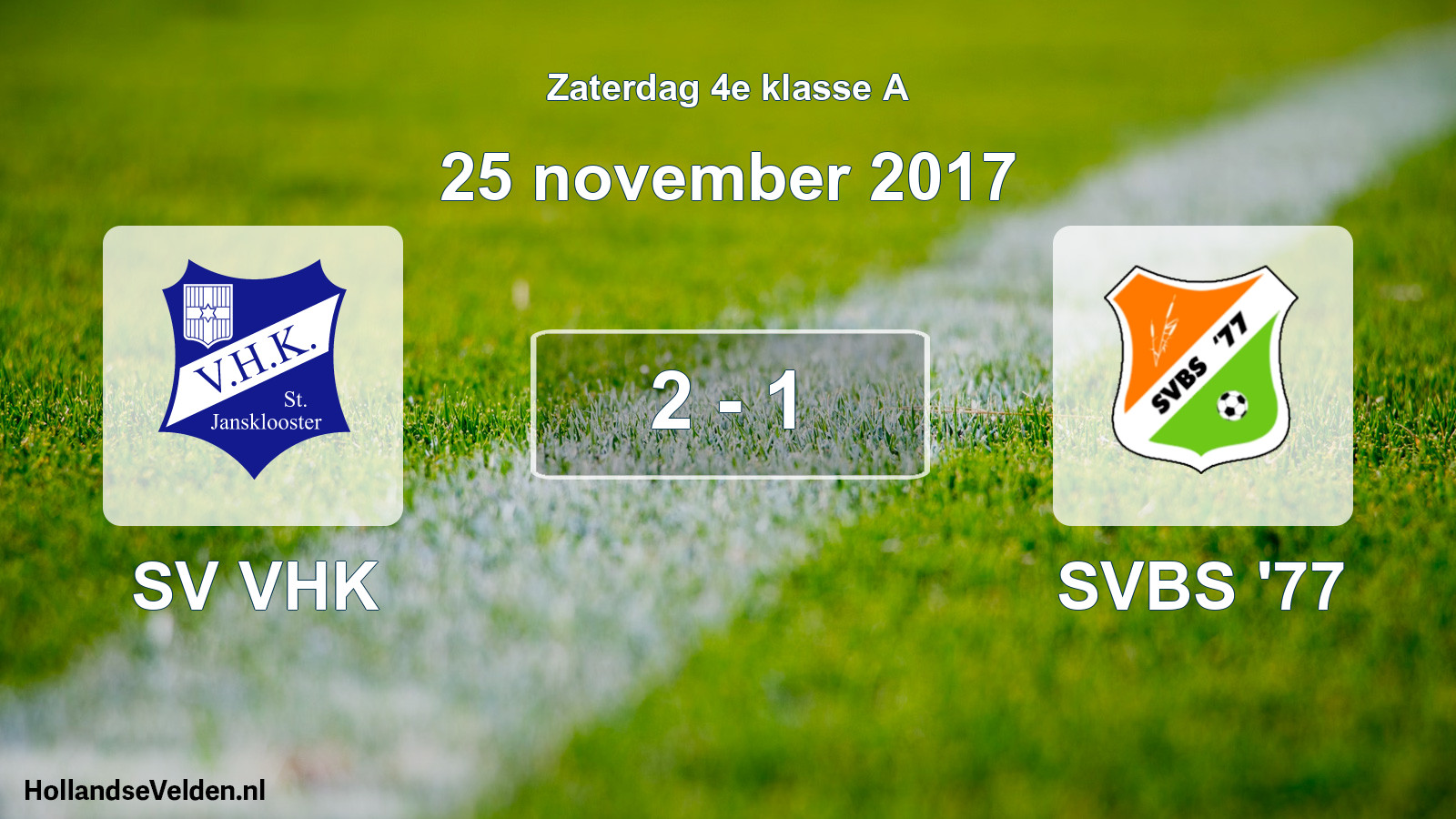 Total number of matches played: SV VHK - SVBS '77 2 - 1 (25 November 2017)
