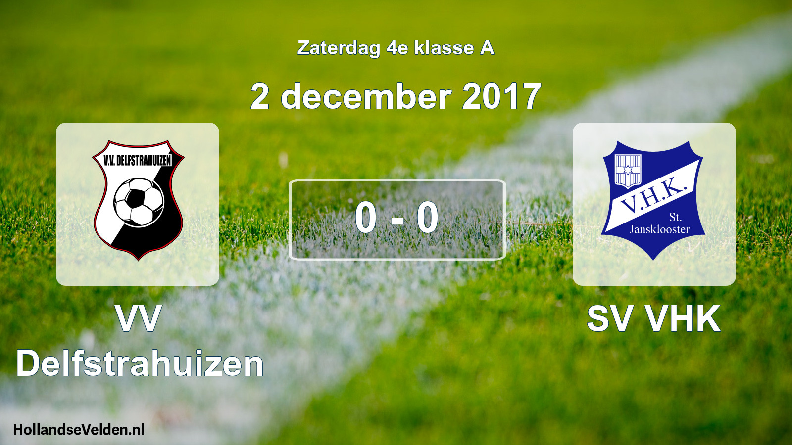 Total number of matches played: VV Delfstrahuizen - SV VHK 0 - 0 (2 December 2017)