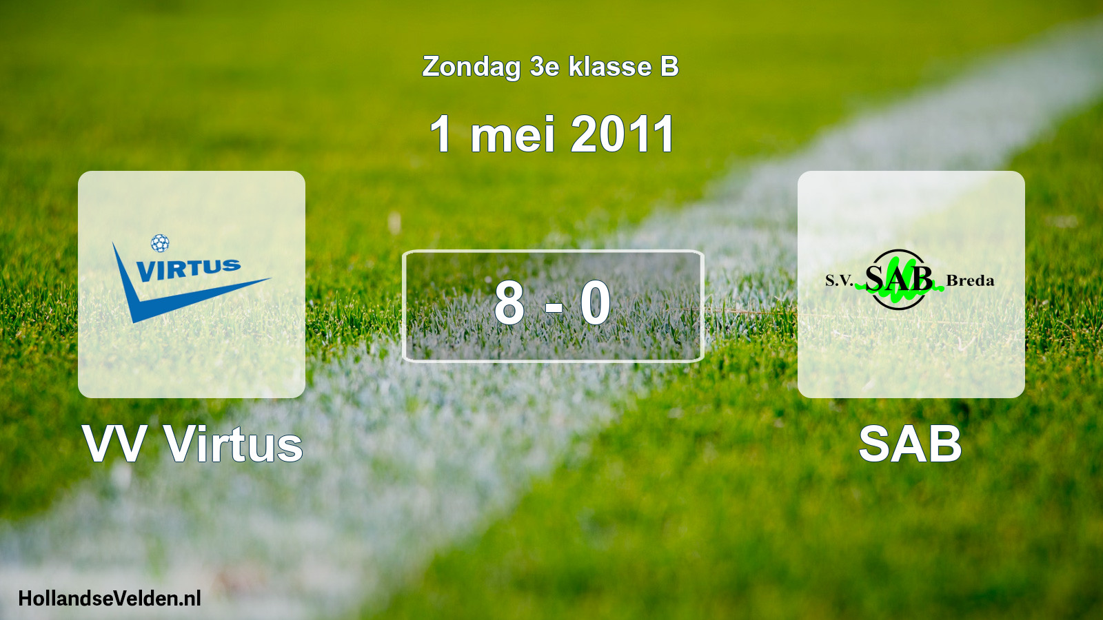 Total number of matches played: VV Virtus - SAB 8 - 0 (1 May 2011)