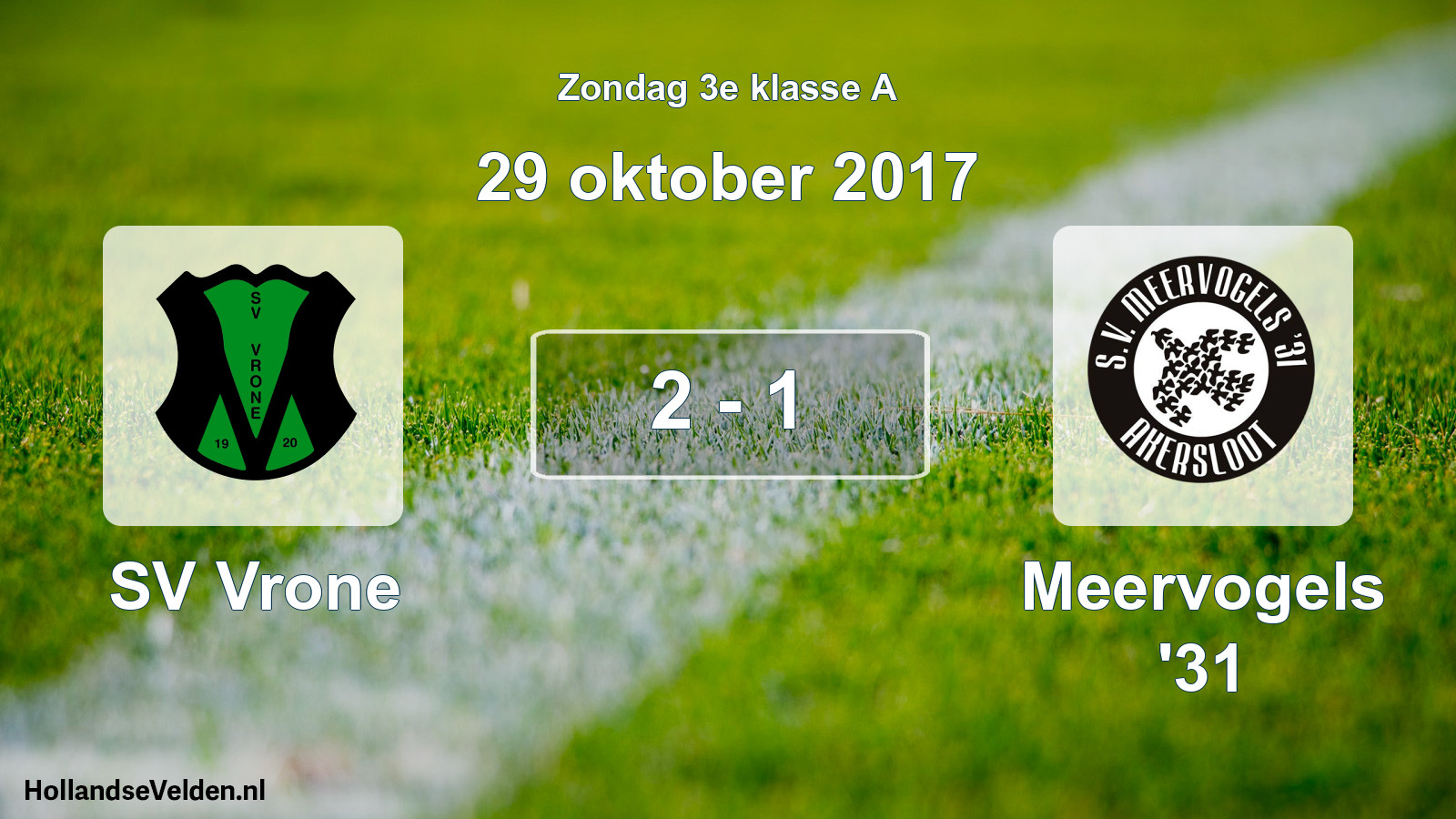 Total number of matches played: SV Vrone - Meervogels '31 2 - 1 (29 October 2017)