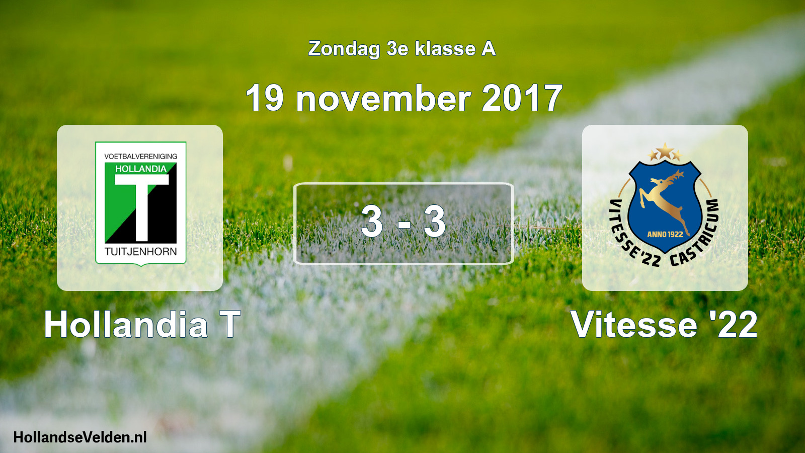 Total number of matches played: Hollandia T - Vitesse '22 3 - 3 (19 November 2017)