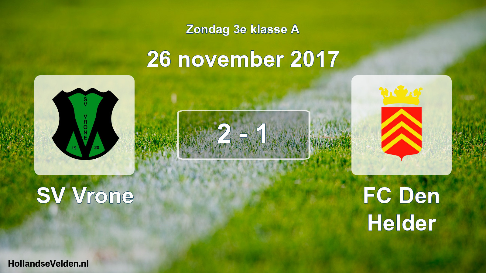 Total number of matches played: SV Vrone - FC Den Helder 2 - 1 (26 November 2017)