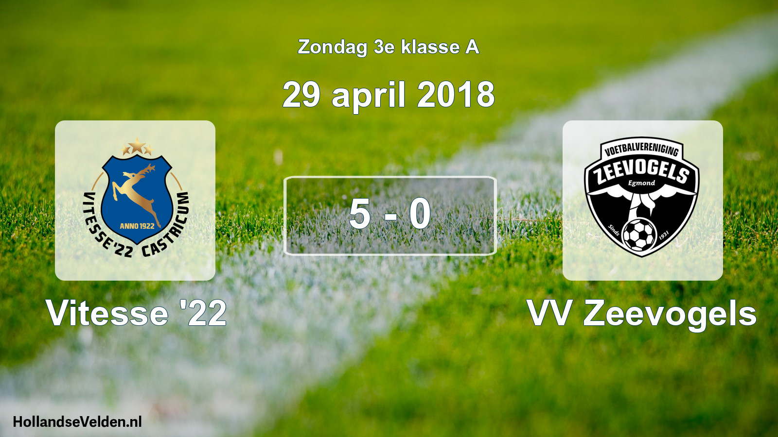 Total number of matches played: Vitesse '22 - VV Zeevogels 5 - 0 (29 April 2018)