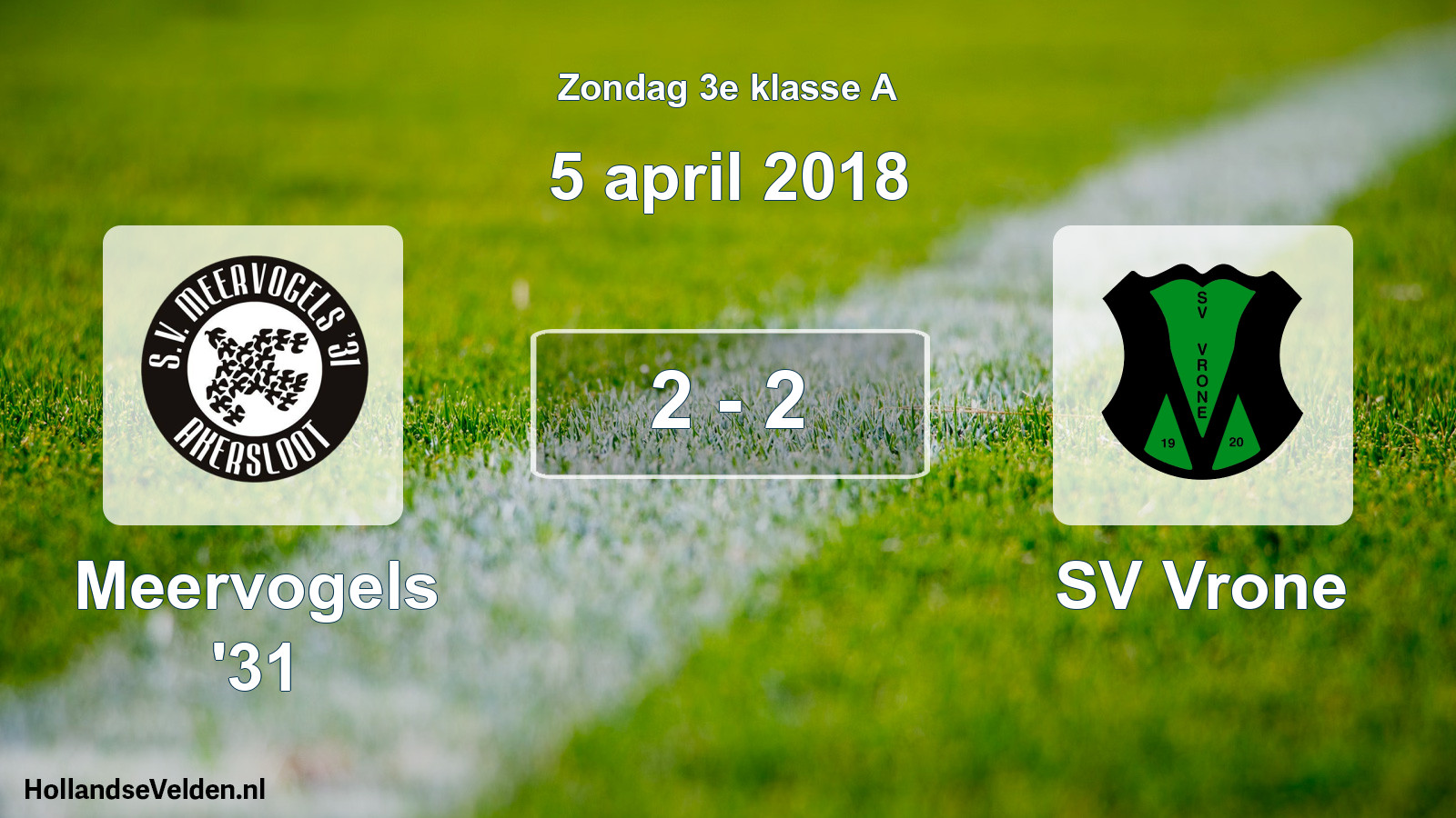 Total number of matches played: Meervogels '31 - SV Vrone 2 - 2 (5 April 2018)