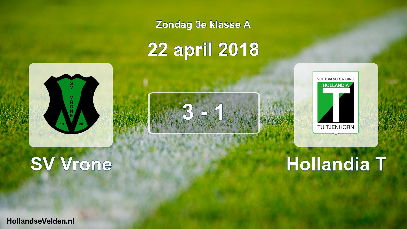 Total number of matches played: SV Vrone - Hollandia T 3 - 1 (22 April 2018)