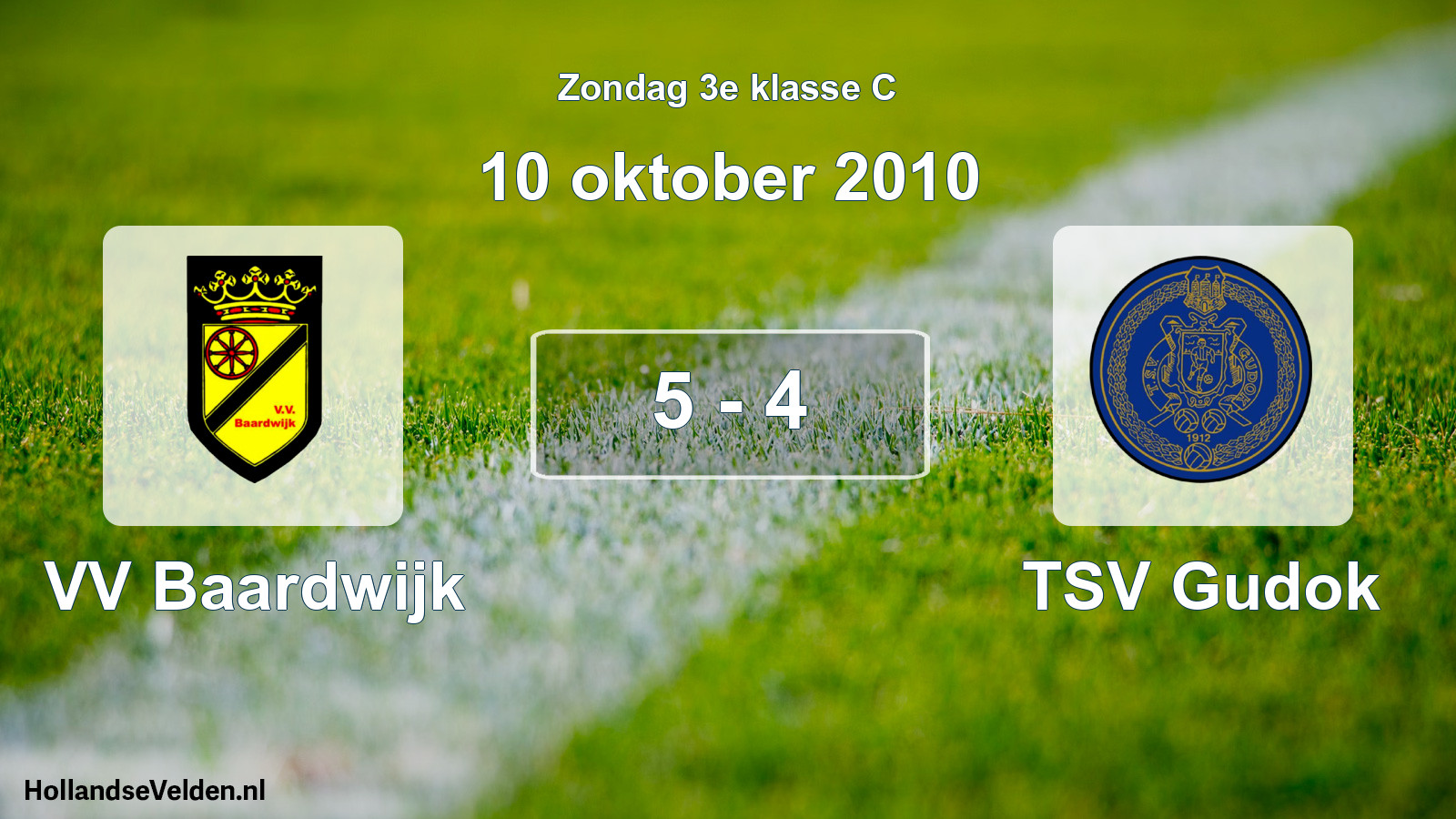 Total number of matches played: VV Baardwijk - TSV Gudok 5 - 4 (10 October 2010)