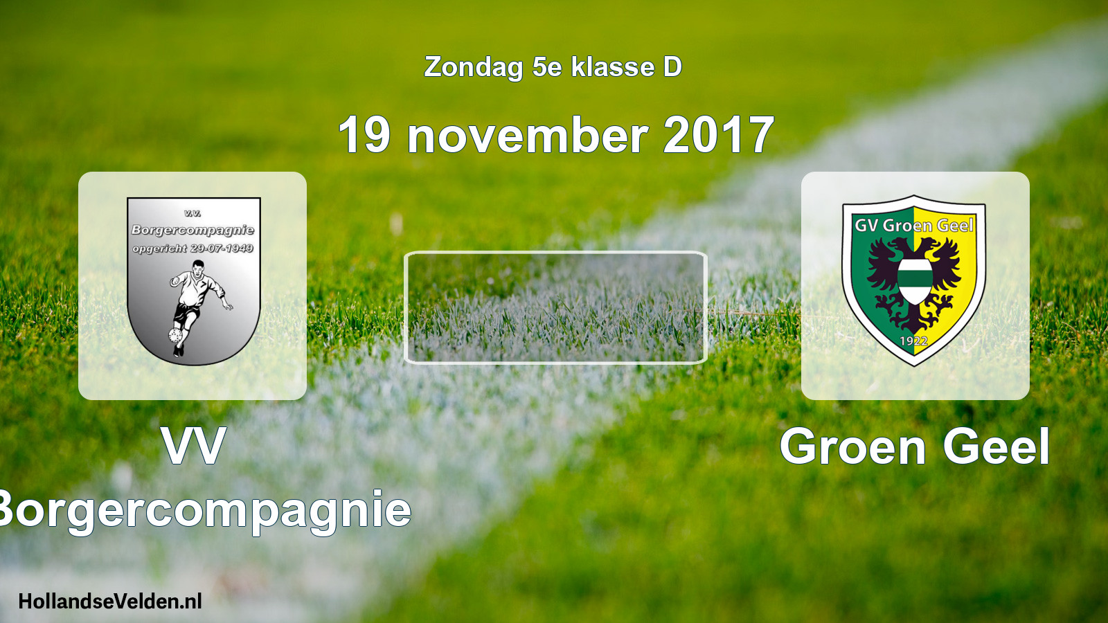 Scheduled Match: VV Borgercompagnie - Groen Geel (19 November 2017)