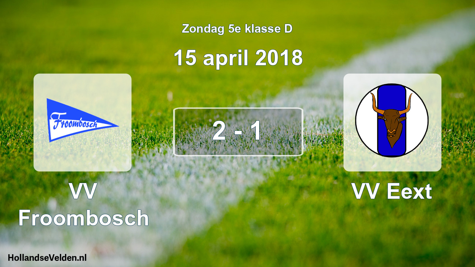 Total number of matches played: VV Froombosch - VV Eext 2 - 1 (15 April 2018)